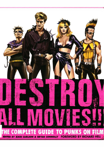 Destroy All Movies!!! The Complete Guide to Punks on Film