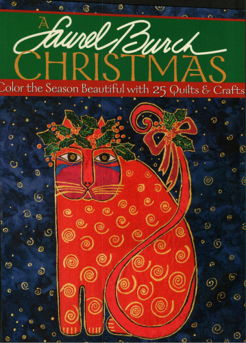 Laurel Burch Christmas - A: Color the Season Beautiful with 25 Quilts & Crafts