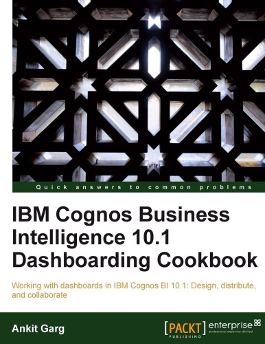IBM Cognos Business Intelligence 10.1 Dashboarding Cookbook