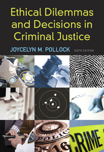 Ethical Dilemmas and Decisions in Criminal Justice