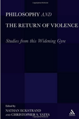 Philosophy and the Return of Violence: Studies from this Widening Gyre