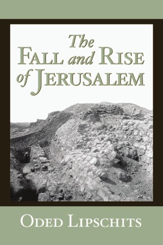 The Fall and Rise of Jerusalem: Judah under Babylonian Rule