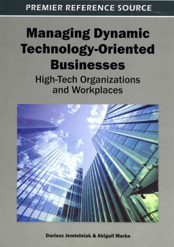 Managing Dynamic Technology-Oriented Businesses: High-Tech Organizations and Workplaces