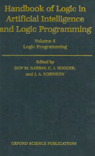 Handbook of Logic in Artificial Intelligence and Logic Programming. Volume 5: Logic Programming