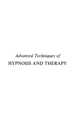 Advanced techniques of hypnosis and therapy : selected papers of Milton H. Erickson, M.D