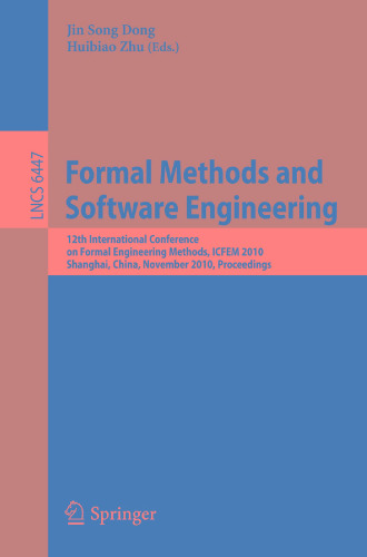 Formal Methods and Software Engineering: 12th International Conference on Formal Engineering Methods, ICFEM 2010, Shanghai, China, November 17-19, 2010. Proceedings