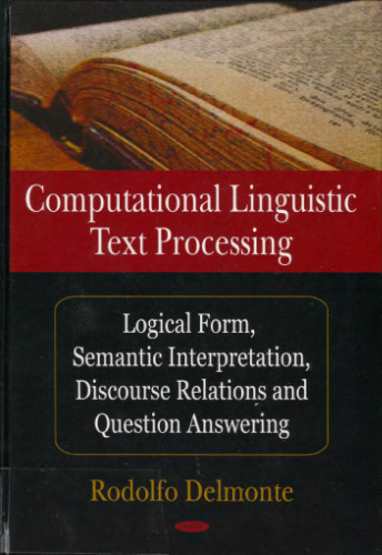 Computational linguistic text processing: logical form, semantic interpretation, discourse relations and question answering
