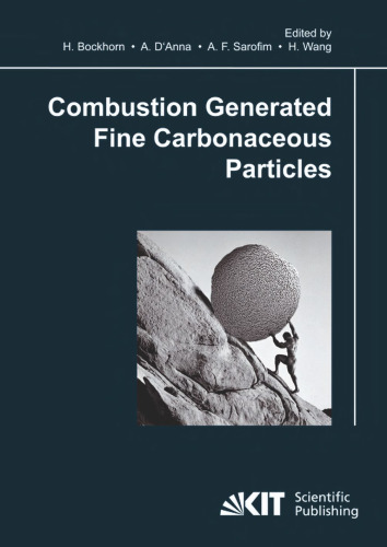 Combustion generated fine carbonaceous particles proceedings of an international workshop held in Villa Orlandi, Anacapri, May 13 - 16, 2007