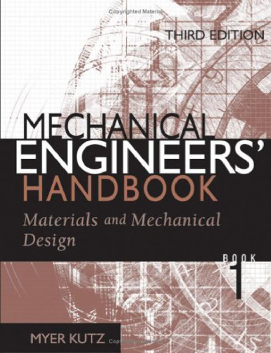 Mechanical engineers' handbook. / Vol. 1, Materials and mechanical design