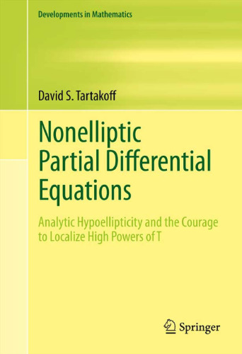 Nonelliptic Partial Differential Equations: Analytic Hypoellipticity and the Courage to Localize High Powers of T