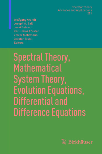 Spectral Theory, Mathematical System Theory, Evolution Equations, Differential and Difference Equations: 21st International Workshop on Operator Theory and Applications, Berlin, July 2010