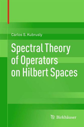 Spectral theory of operators on Hilbert spaces
