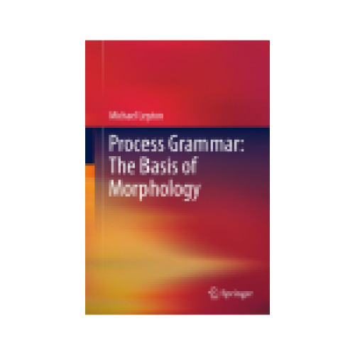 Process Grammar: The Basis of Morphology