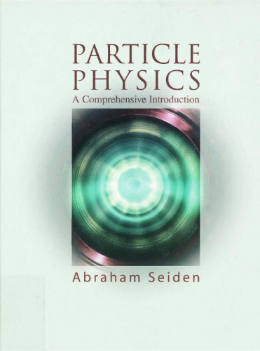 Particle physics: A comprehensive introduction