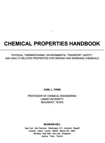 Chemical properties handbook : physical, thermodynamic, environmental, transport, safety, and health related properties for organic and inorganic chemicals