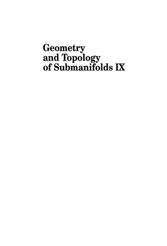 Geometry and topology of submanifolds, IX : dedicated to Prof. Radu Rosca on the ocasion of his 90th birthday, Valenciennes, France, 26-27 March, Lyon, France, 17-18 May, Leuven, Belgium, 19-20 September, 1997
