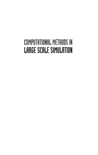 Computational Methods in Large Scale Simulation