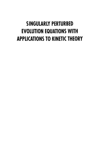 Singularly perturbed evolution equations with applications to kinetic theory