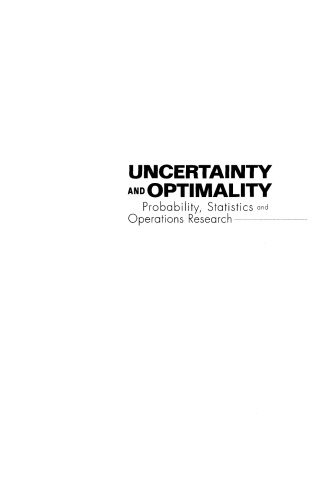 Uncertainty and optimality : probability, statistics and operations research