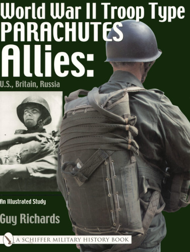 World War II troop type parachutes : allies: U.S., Britain, Russia : an illustrated study