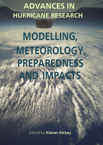 Advances in Hurricane Research - Modelling, Meteorology, Preparedness and Impacts