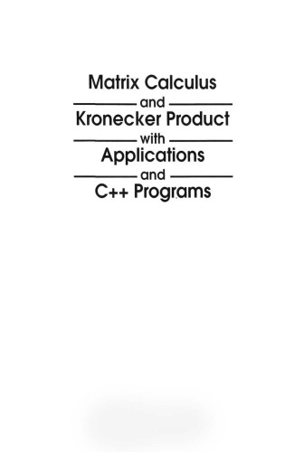 Matrix calculus and Kronecker product with applications and C++ programs