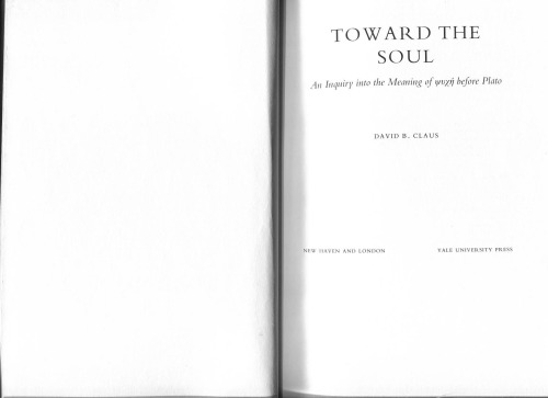 Toward the Soul: An Inquiry into the Meaning of Psyche Before Plato