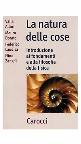 La natura delle cose. Introduzione ai fondamenti e alla filosofia della fisica