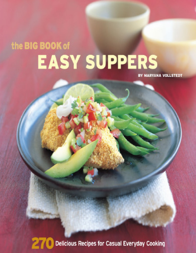 The Big Book of Easy Suppers: 270 Delicious Recipes for Casual Everyday Cooking