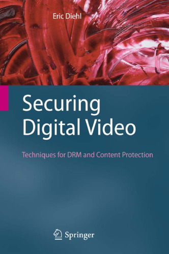 Securing digital video: Techniques for DRM and content protection