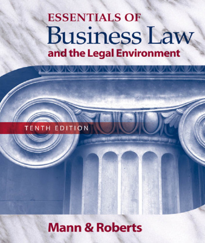 Essentials of Business Law and the Legal Environment