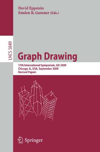 Graph Drawing: 17th International Symposium, GD 2009, Chicago, IL, USA, September 22-25, 2009. Revised Papers