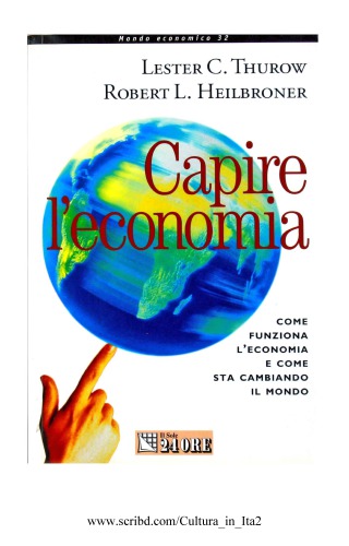 Capire l'economia: come funziona l'economia e come sta cambiando il mondo
