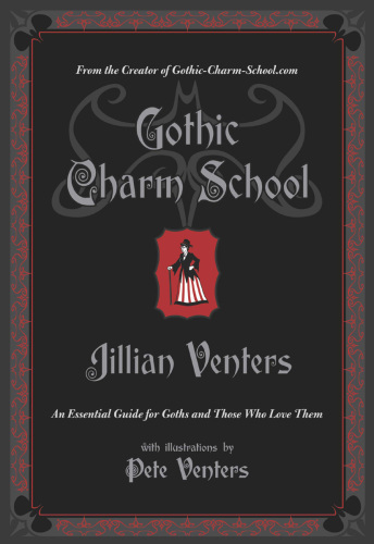 Gothic charm school: an essential guide for goths and those who love them