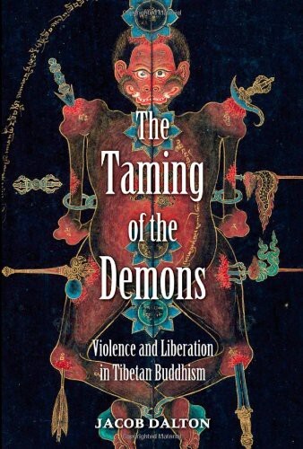 The Taming of the Demons: Violence and Liberation in Tibetan Buddhism