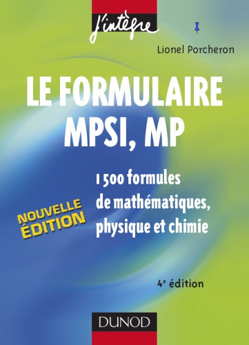 Le formulaire MPSI-MP 1500 formules de mathematiques,physique et chimie