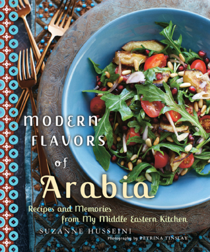 Modern flavors of Arabia: recipes and memories from my middle eastern kitchen