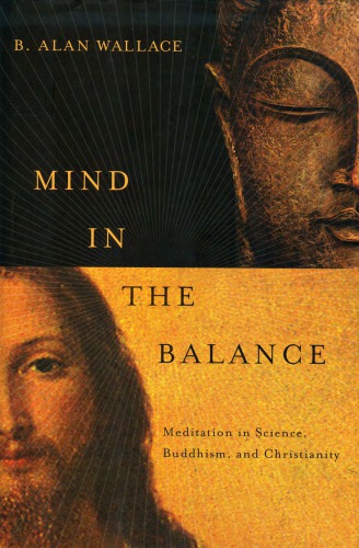 Mind in the Balance: Meditation in Science, Buddhism, and Christianity