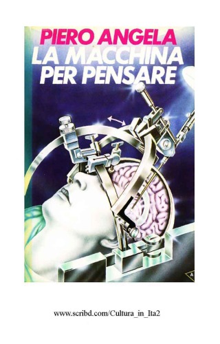 La macchina per pensare. Alla scoperta del cervello