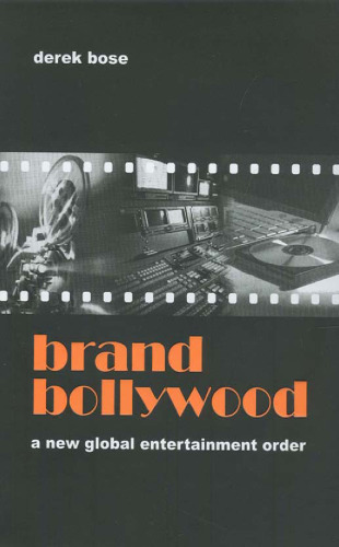 Brand Bollywood: A New Global Entertainment Order