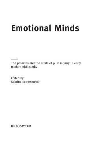 Emotional Minds: The Passions and the Limits of Pure Inquiry in Early Modern Philosophy