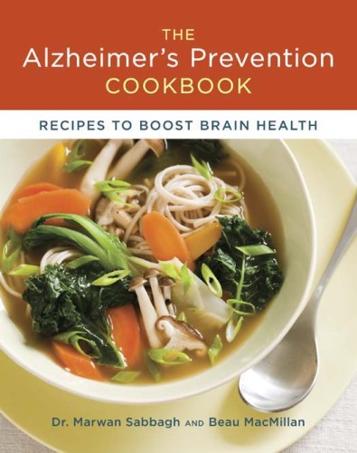 The Alzheimer's prevention cookbook: 100 recipes to boost brain health