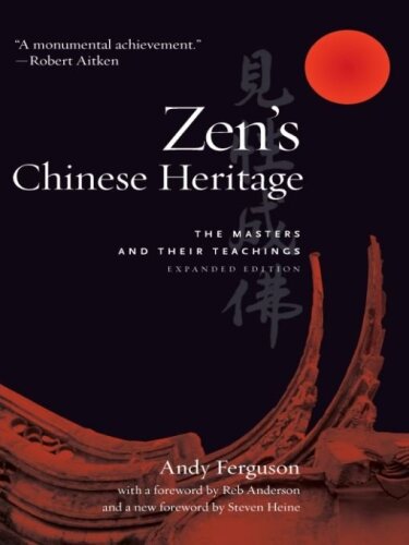 Zen's Chinese Heritage: The Masters and Their Teachings
