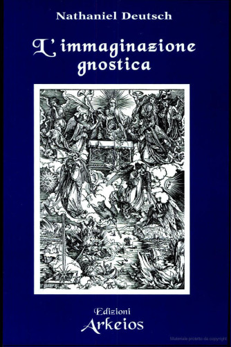 L'immaginazione gnostica. Gnosticismo, mandeismo e misticismo della Merkavah
