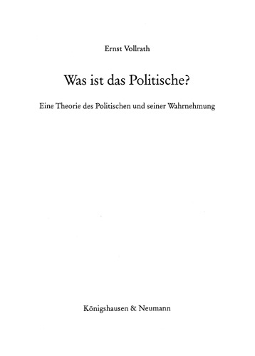 Was ist das Politische? Eine Theorie des Politischen und seiner Wahrnehmung