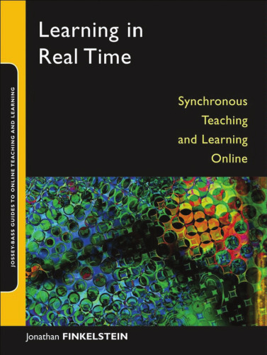 Learning in real time : synchronous teaching and learning online