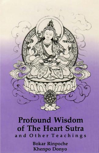 Profound  Wisdom  of  The Heart Sutra  and Other Teachings  