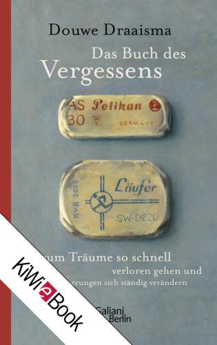 Das Buch des Vergessens : warum Träume so schnell verloren gehen und sich unsere Erinnerungen ständig verändern
