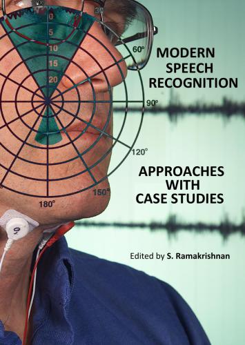 Modern Speech Recognition Approaches with Case Studies