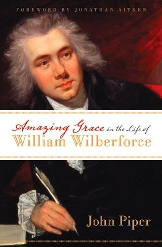 Amazing grace in the life of William Wilberforce